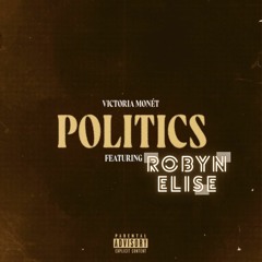 Politics x Victoria Monét (Robyn Elise "Yea Vote" Remix)