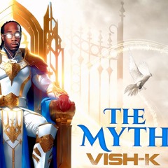 Vish-K - The Myth
