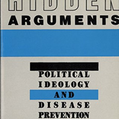 ACCESS EPUB 💛 Hidden Arguments: Political Ideology and Disease Prevention Policy by