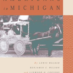 ACCESS KINDLE 📝 African Americans in Michigan by  Lewis Walker,Benjamin C. Wilson,Li