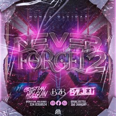 Never Forget 2 - Baljeet B2B Cristian Holguin