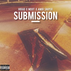 Hirad Ft Mdot - Submission [Prod. Amir Sniper]
