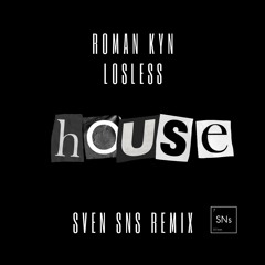 Roman Kyn, Losless - Ubiquity (Sven SNs Edit)Tech House - Progressive House  - Future House