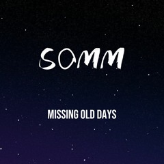 SOMM - Missing Old Days (Original Mix)