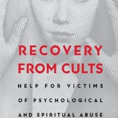 GET EBOOK 📒 Recovery from Cults: Help for Victims of Psychological and Spiritual Abu