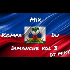 Mix Kompa Du Dimanche Vol 3 Dj Miky