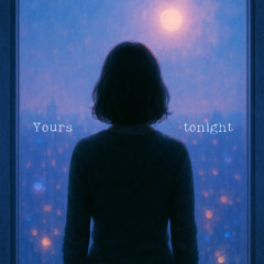 Yours tonight