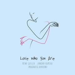 Menk Cutler, Zandra Romero - Love Who You Are (Accoustic Version)