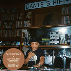 Cafe Gotsoul  X Dante's HiFi