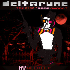 [Deltarune: The Other Same Puppet] MY ALEHELE
