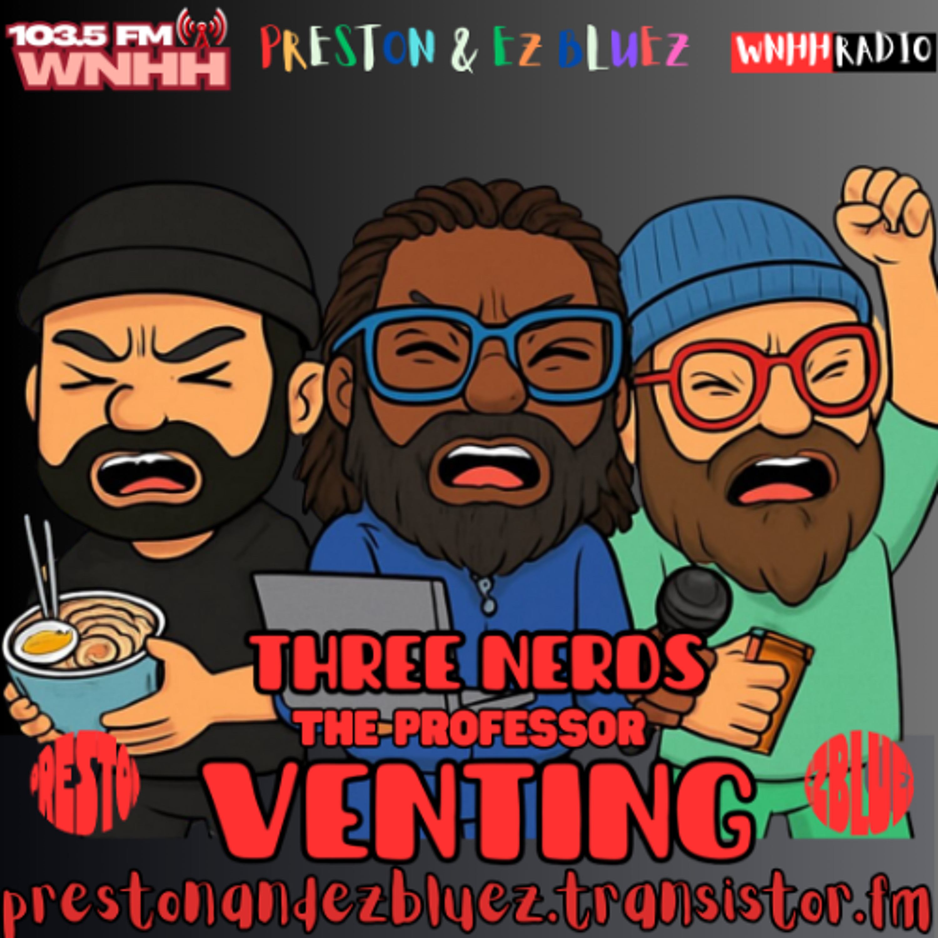 Preston & EZ BlueZ: Three Nerds Venting w/The Professor (45) episode artwork