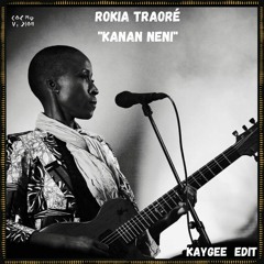 FREE DL : Rokia Traoré - Kanan Neni (Kaygee Edit)