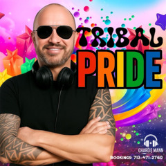 TRIBAL PRIDE - DJ Charlie Mann