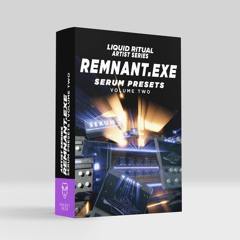 REMNANT.exe Serum Presets Vol. 02