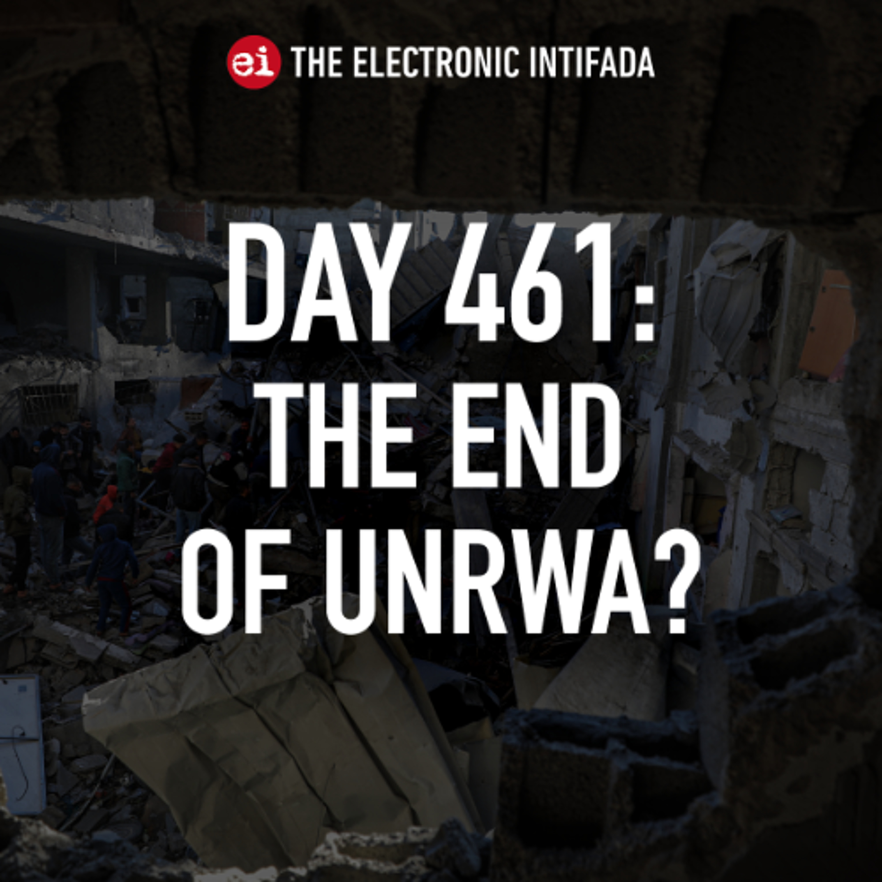 Day 461: The end of UNRWA?