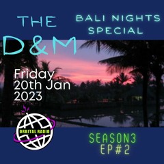 The D&M S3E02 - Bali Nights