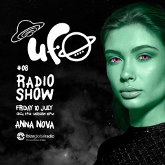 UFO Radio Show #8 - Anna Nova , Ibiza Global Radio