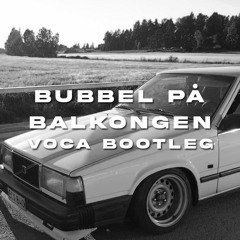 Bubbel På Balkongen (Voca Hardstyle Remix)