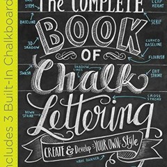 DOWNLOAD EBOOK √ The Complete Book of Chalk Lettering: Create and Develop Your Own St