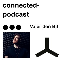 connected podcast by Valer den Bit  - December 2020