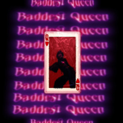 Baddest Queen (Snippet)