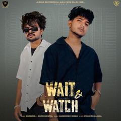 Wait & Watch (feat. Guru Mental)