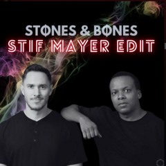 Stones & Bones (Stif Mayer Edit)