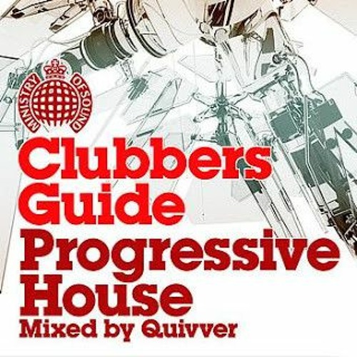 Clubber's Guide to Progressive House (Mixed by Quivver)
