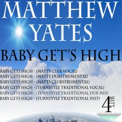 Baby Gets High - Matthew Yates (Matts Club Vocal)
