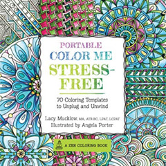[Read] PDF 📚 Portable Color Me Stress-Free: 70 Coloring Templates to Unplug and Unwi