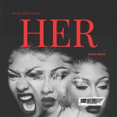 Megan Thee Stallion - Her (MÜNE Remix)
