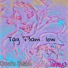 Chiefo Otaku Tag T3am Flow ft Young_Savag3