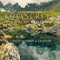 Nick Hudson - Khevsureti (Kamer Remix)