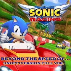 Beyond The Speed Of...  Green Hill  Unofficial Full Ver. Mix (Sonic Racing Apple Arcade)