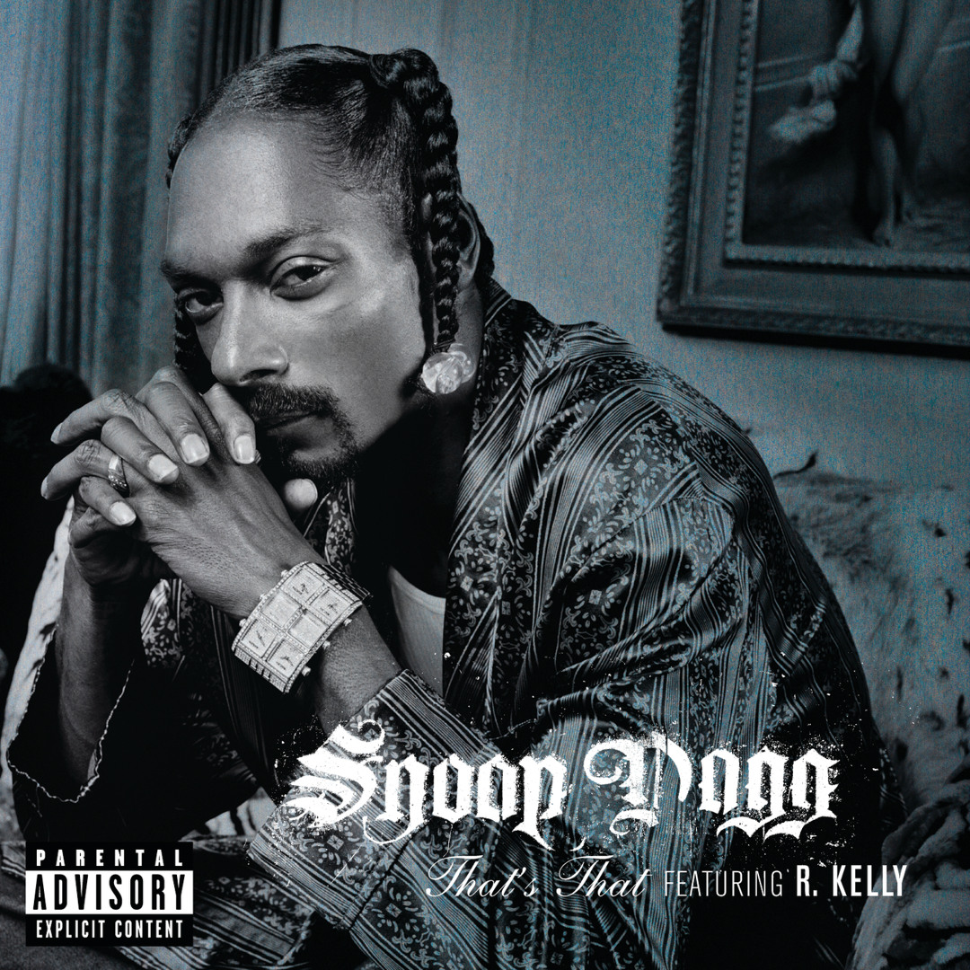 Stream That's That Shit (feat. R. Kelly) by Snoop Dogg | Listen