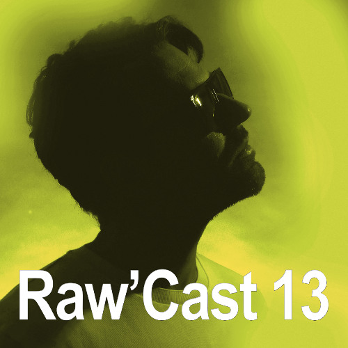Raw'Cast - 13