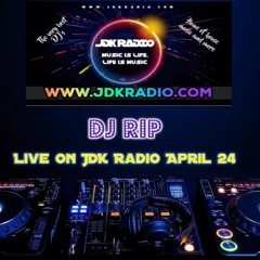 🌟House Vibes🌟   Dj Rip ⭐ Live On 🎧JDK Radio🎧 April 24 -2021