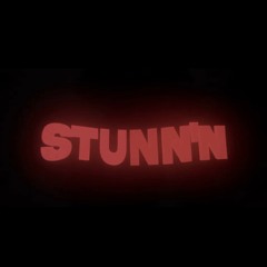 stunn’n [ Music Video In Description ]