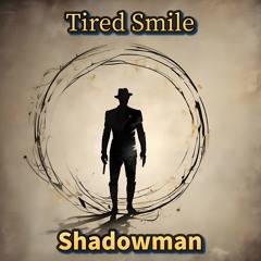 Tired Smile
