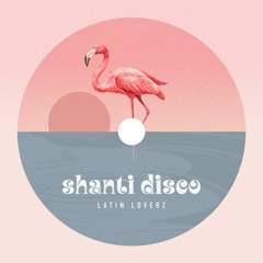 Shanti Disco - Latin Loverz (Free Download)