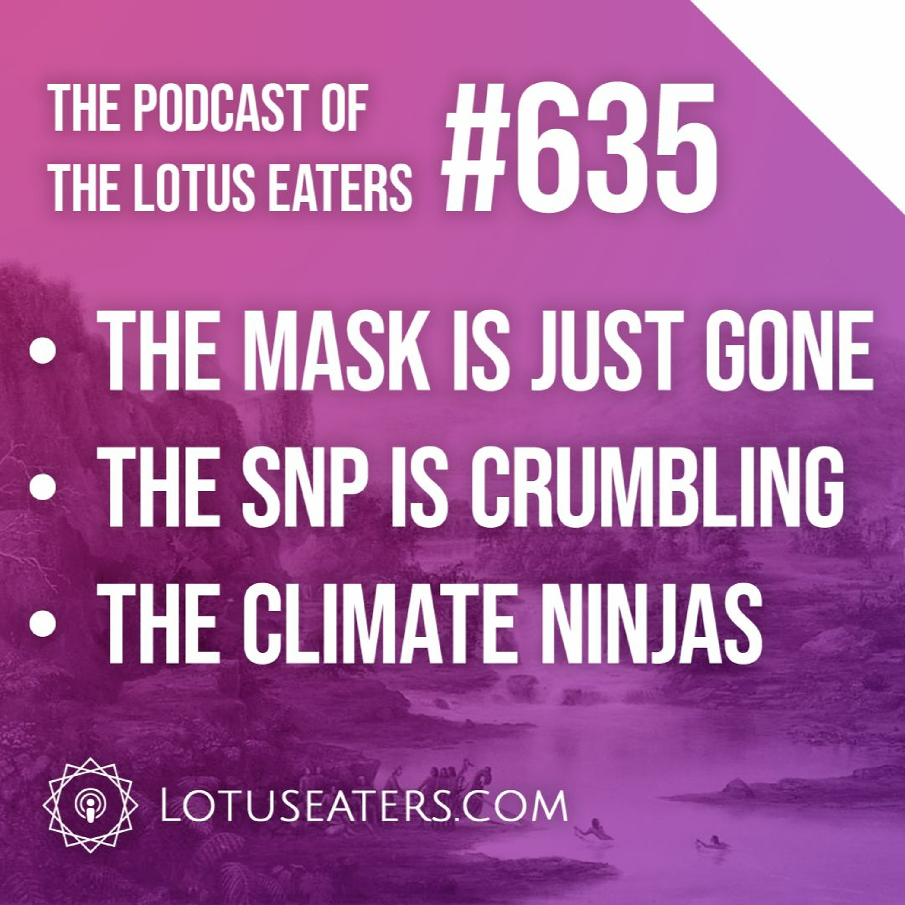 The Podcast of the Lotus Eaters #635