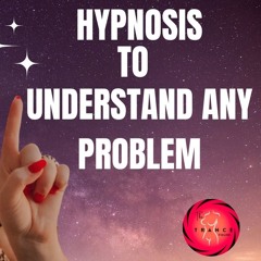 Hypnosis for success (Understanding any problem)