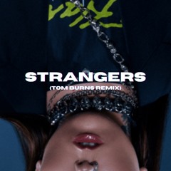 Strangers (Tom Burns Remix)