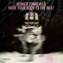 Reinier Zonneveld - Move Your Body To The Beat (SPTRX Remix)