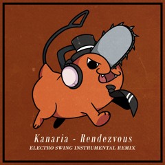 Kanaria - Rendezvous (Electro Swing Instrumental Remix)