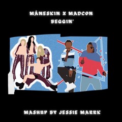 Beggin' - Måneskin x Madcon (Mashup by Jessie Marrk)