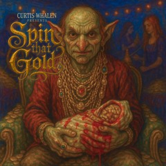 Spin That Gold (Rumpelstiltskin)