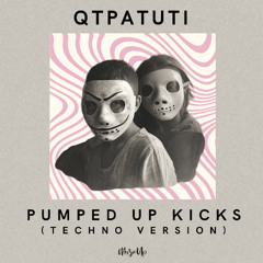 Foster The People - Pumped Up Kicks (QTPATUTI Techno Cover) **OUT ON SPOTIFY**
