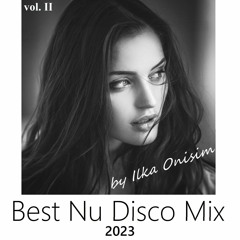 Best Nu Disco 2023 Mix # 215 by Ilka Onisim vol. II