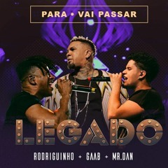 Rodriguinho, Gaab E Ah!MrDan - Para de brincar (Legado DVD) Part Péricles E Lucas Morato